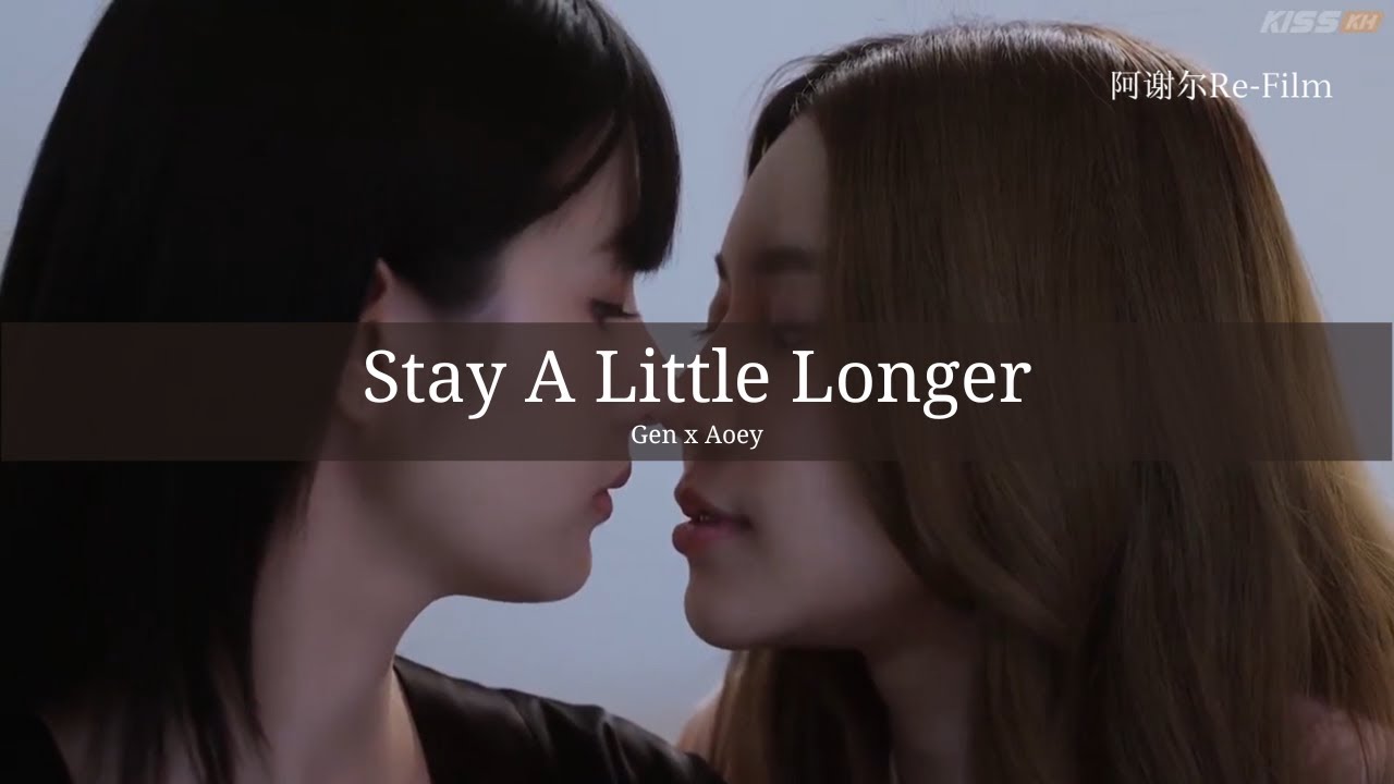 Gen x Aoey [FMV] Stay A Little Longer - Rosé