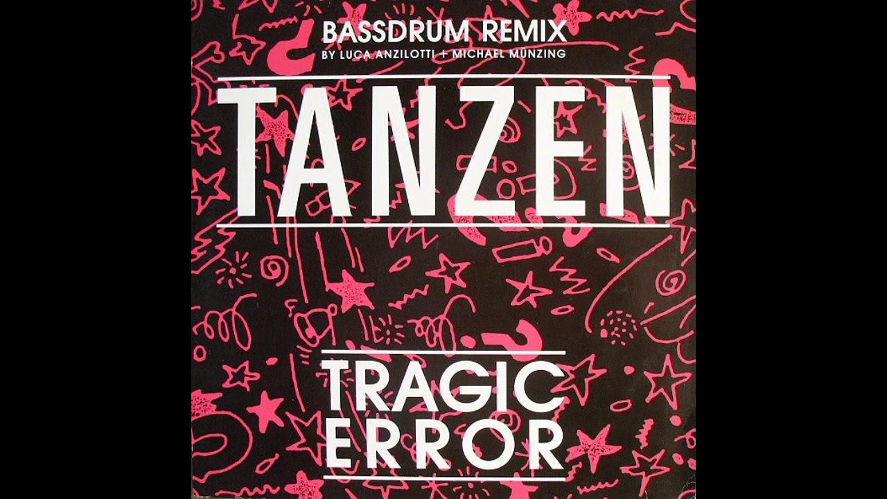 Tragic Error - Tanzen (Bassdrum Remix)