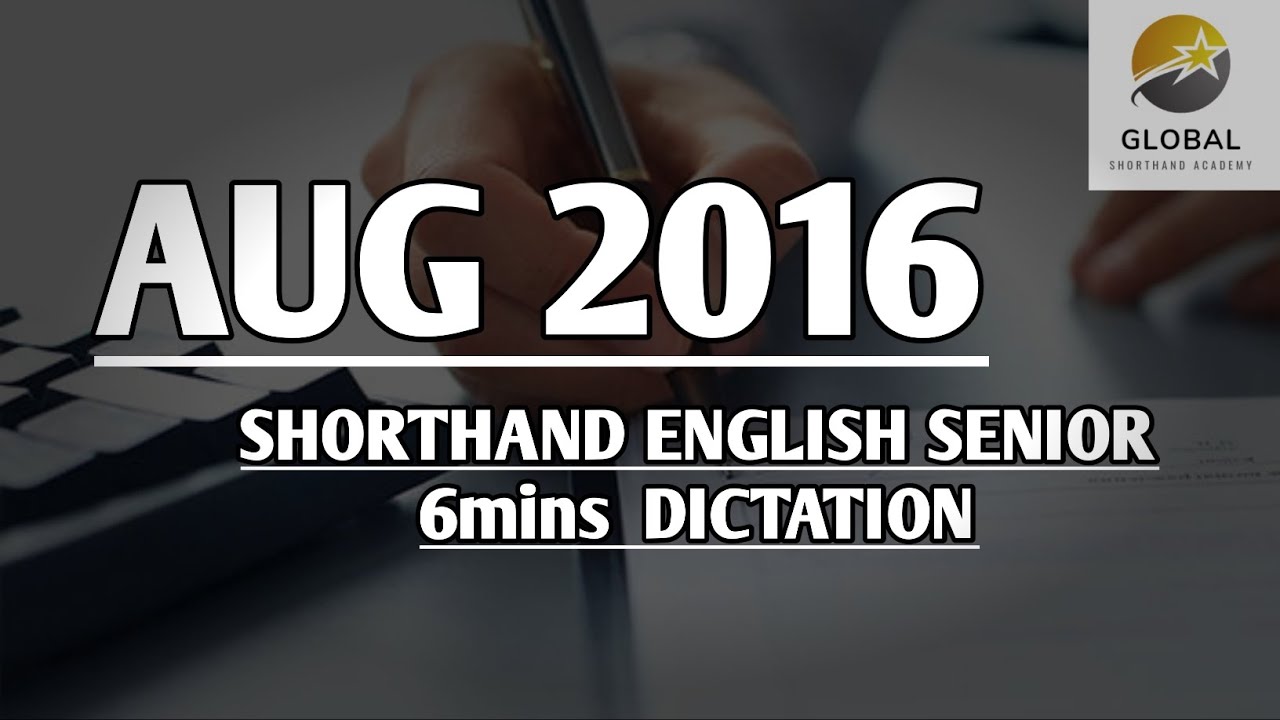 AUG 2016 SHORTHAND ENGLISH SENIOR SPEED 6mins DICTATION 🔊✍🏼🏆✨