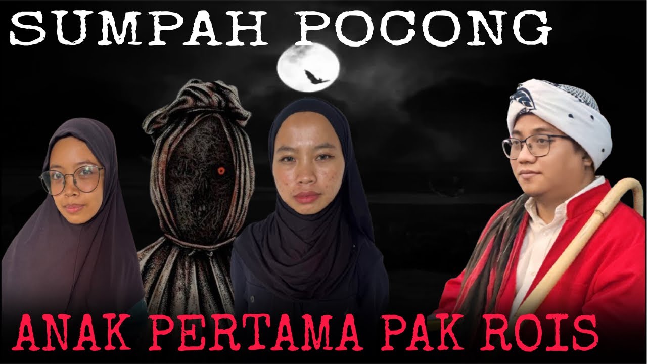 SUMPAH POCONG PUTRI PERTAMA PAK ROIS