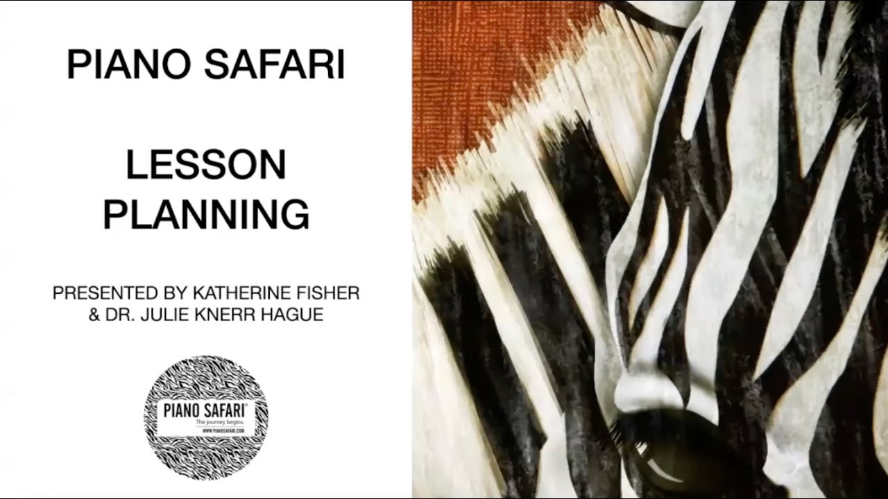 Piano Safari Lesson Planning Webinar 2021