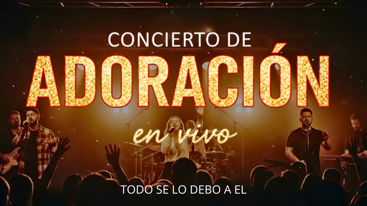 Adoración Cristiana en Vivo | Concierto Cristiano Completo de Fe y Adoración