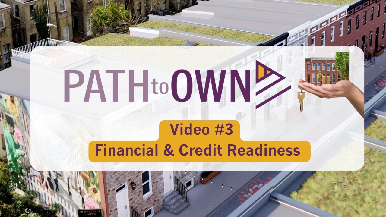 Video 3: Financial & Credit Readiness | Path to Own Video Series