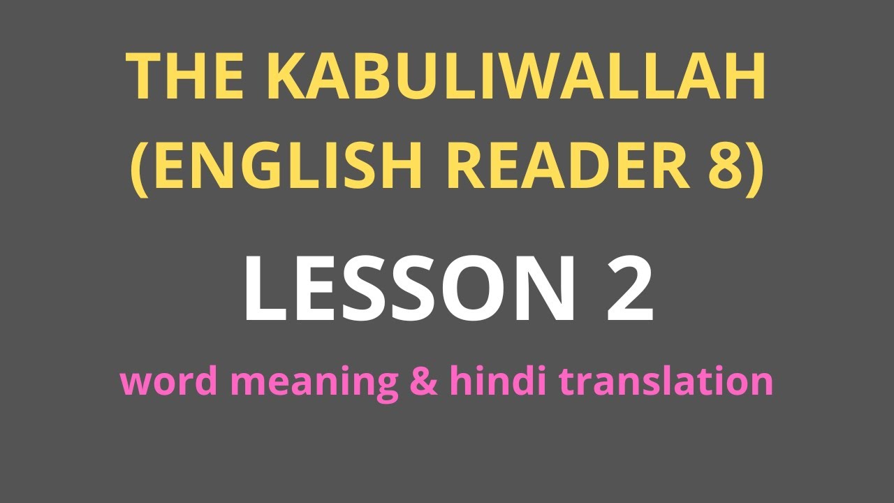THE KABULIWALLAH | (ENGLISH READER 8) | LESSON 2 | JAYA RAJPUT | UP BOARD | RAINBOW | CLASS 8