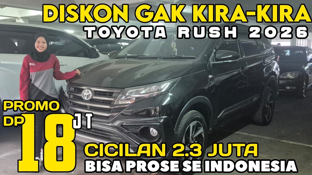 KAPAN LAGI TOYOTA RUSH 2026 TERBARU CICILAN 2 JUTAAN ⁉️ PROMO MOBIL 18 JUTAAN