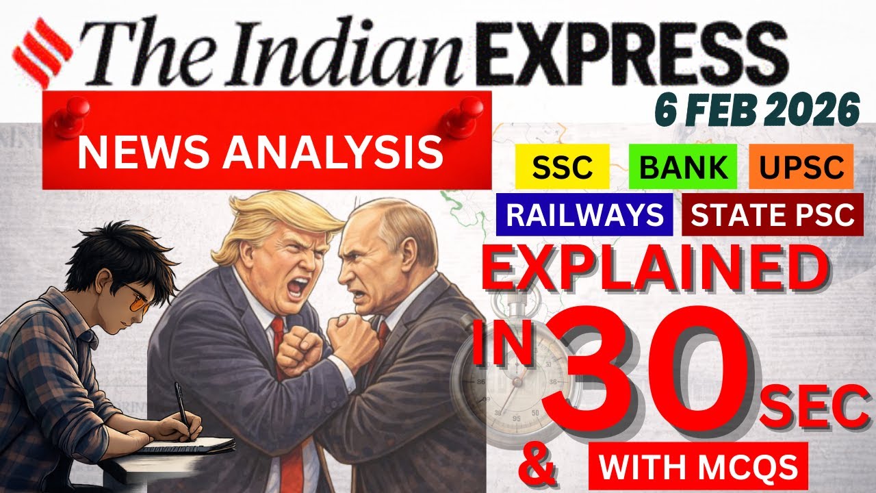THE INDIAN EXPRESS ANALYSIS | 6th Februray 2026 | Daily Current Affairs