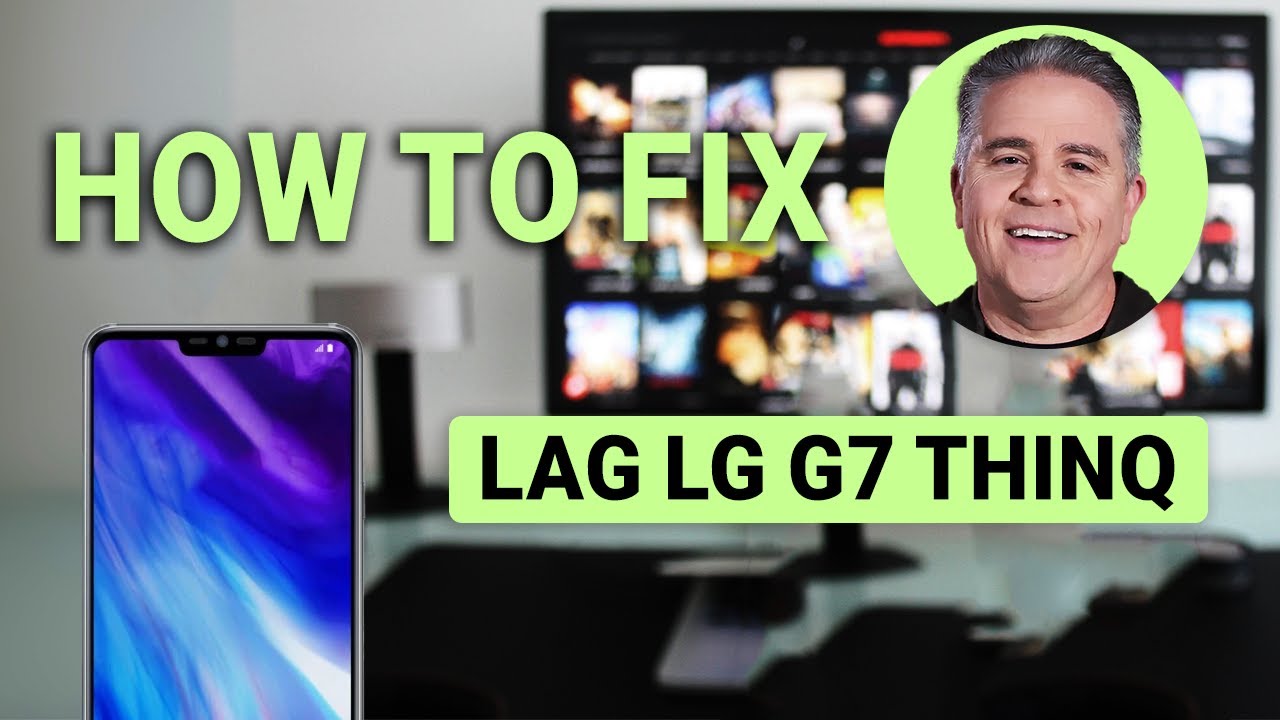 How To Fix Lag on LG G7 ThinQ: Step-by-Step Solution!