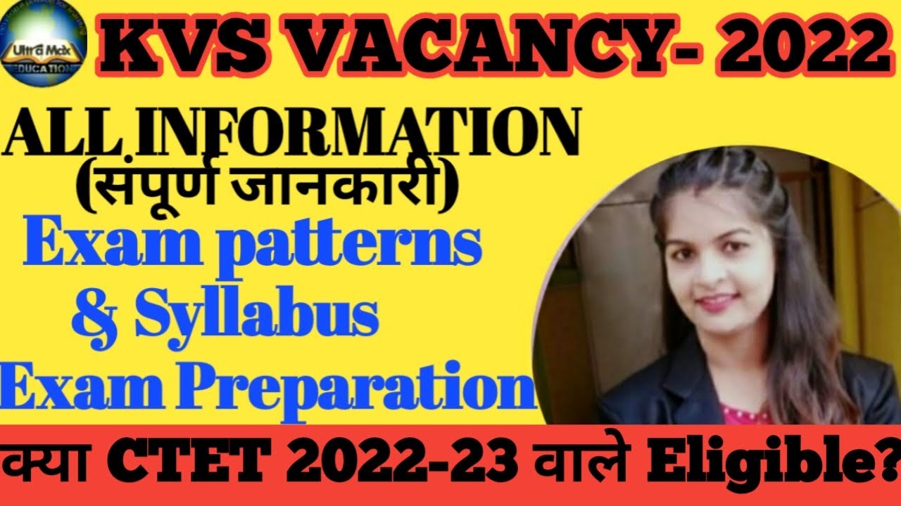 KVS Vacancy 2022 |Kendriya Vidyalaya Complete Information ,Syllabus Exam Pattern,Selection Process..