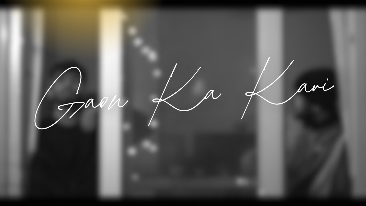 GAON KA KAVI - 2 BLUNT