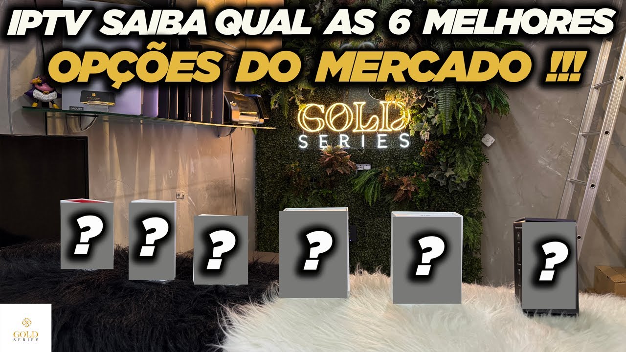 IPTV SAIBA QUAL AS 6 MELHORES OPÇÕES DO MERCADO!!! GOLD SERIES