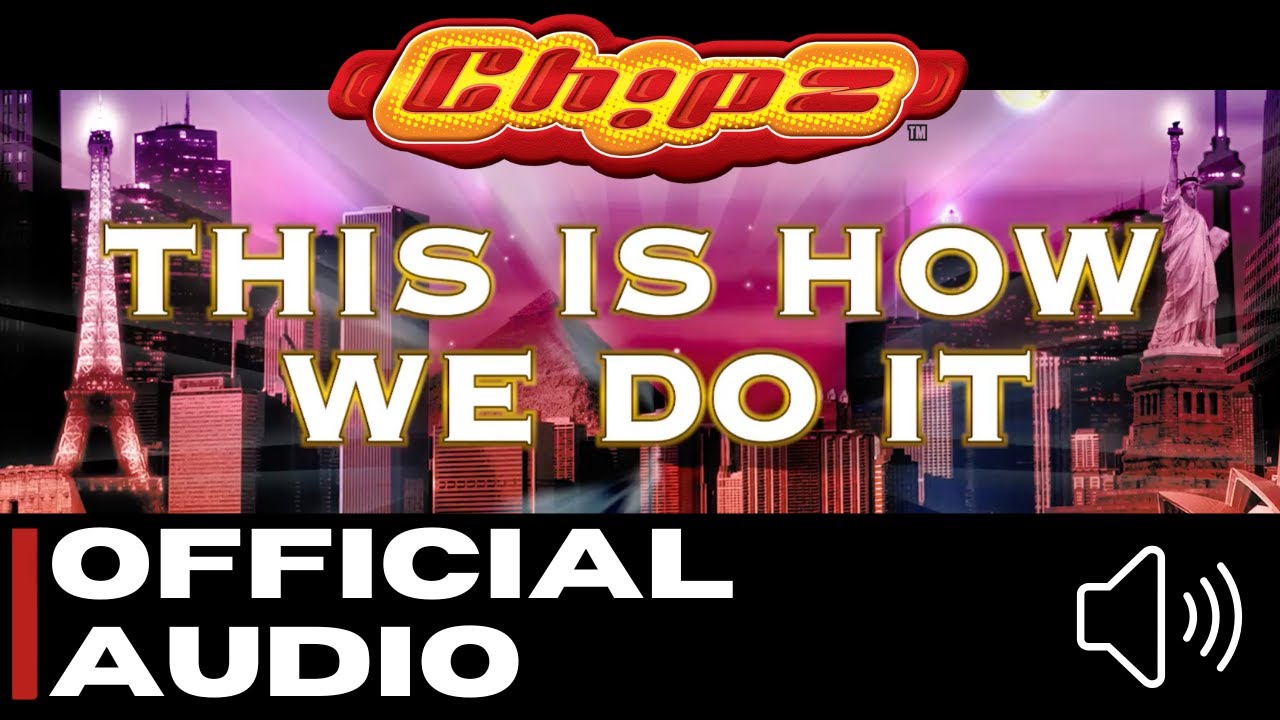 Chipz - This Is How We Do It [Official Audio)]