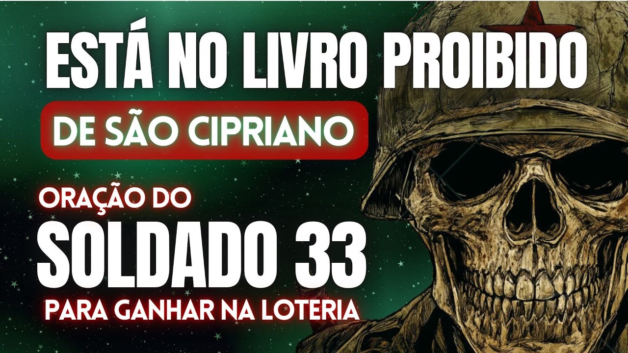 ORAÇÃO PROIBIDA DO ESPIRITO DO SOLDADO 33 PARA GANHAR NA LOTERIA (PARTE 01)