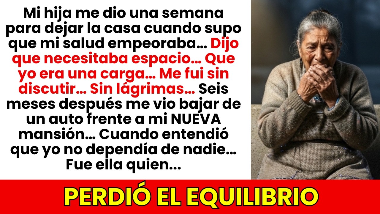 Mi Hija Me Dio Una Semana Para Irme Cuando Supe Que Moría. Se Desmayó Cuando Vio Mi Nueva Mansión