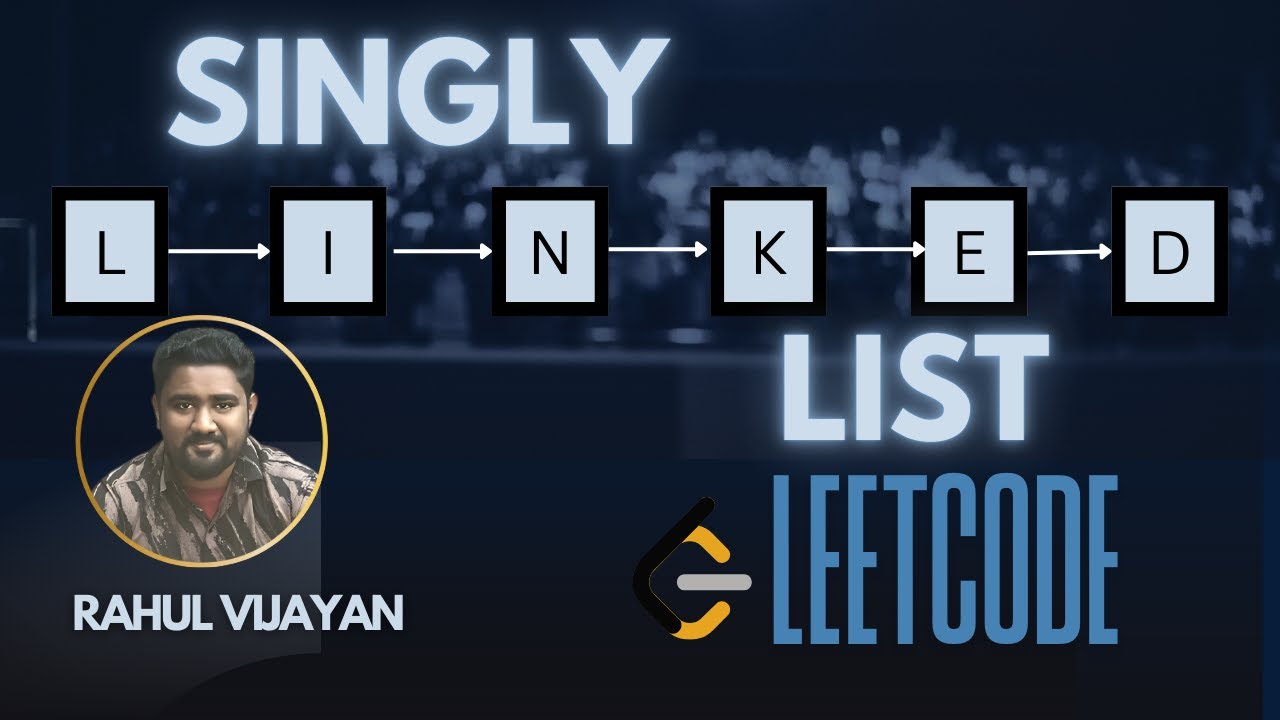 Singly Linked List with Leetcode problem resolving | @RAHUL VIJAYAN #dsa