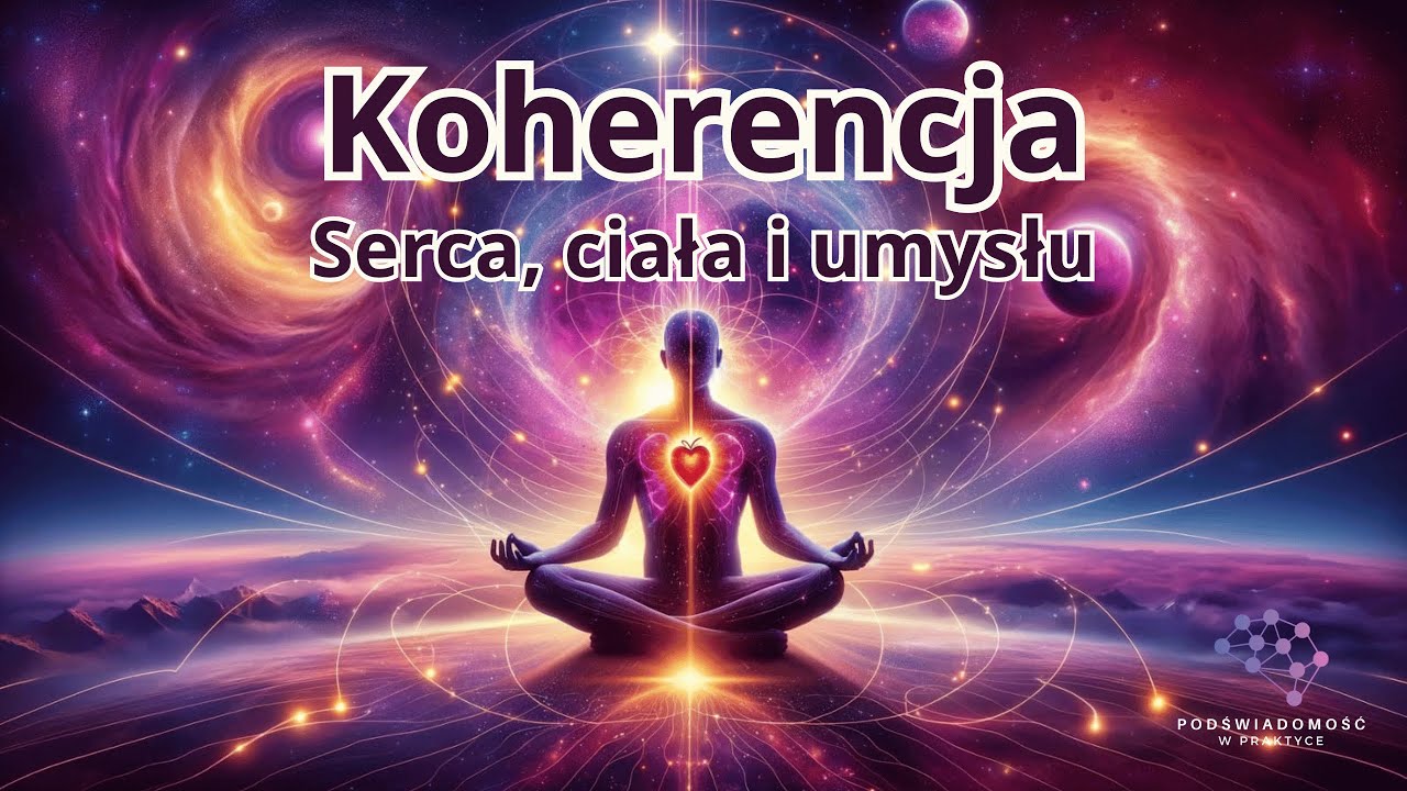 Koherencja serca, ciała i umysłu - medytacja dynamiczna