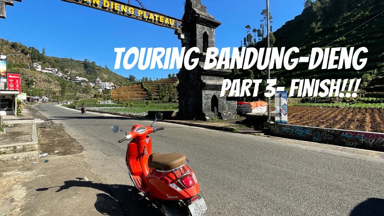 PART 3 TOURING BANDUNG - DIENG!!! Keliling Dieng asik??!!mau lagi??!!kuat nanjak??!