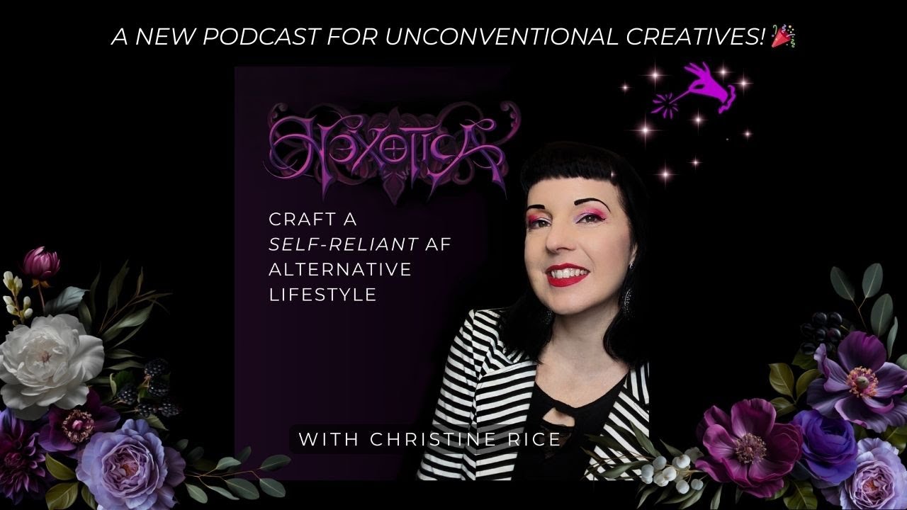 Intro & Welcome to Hexotica! Let's Start Crafting Your Self-Reliant AF Alternative Lifestyle