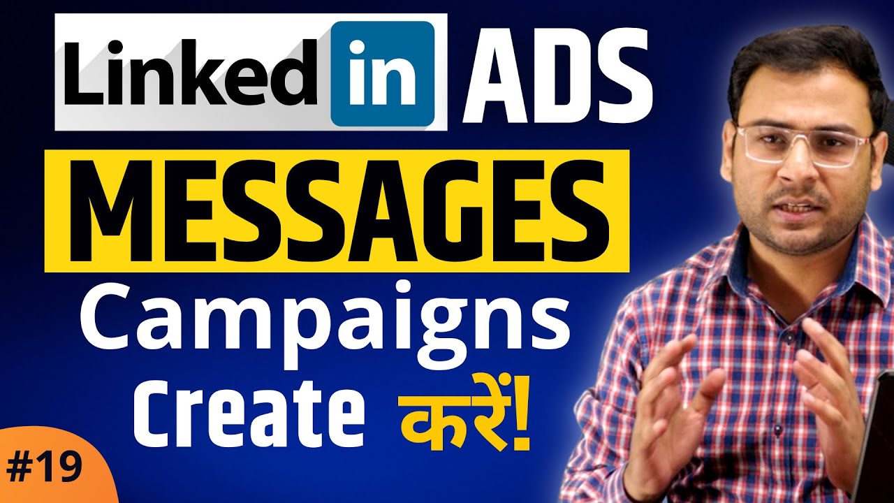 How to Create Messages Campaigns in LinkedIn Ads | Linkedin Ads Course | #19