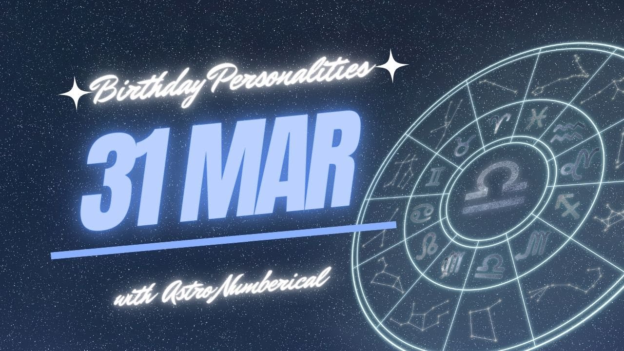 31 March Zodiac Horoscope: Birthday Personality & Traits Revealed