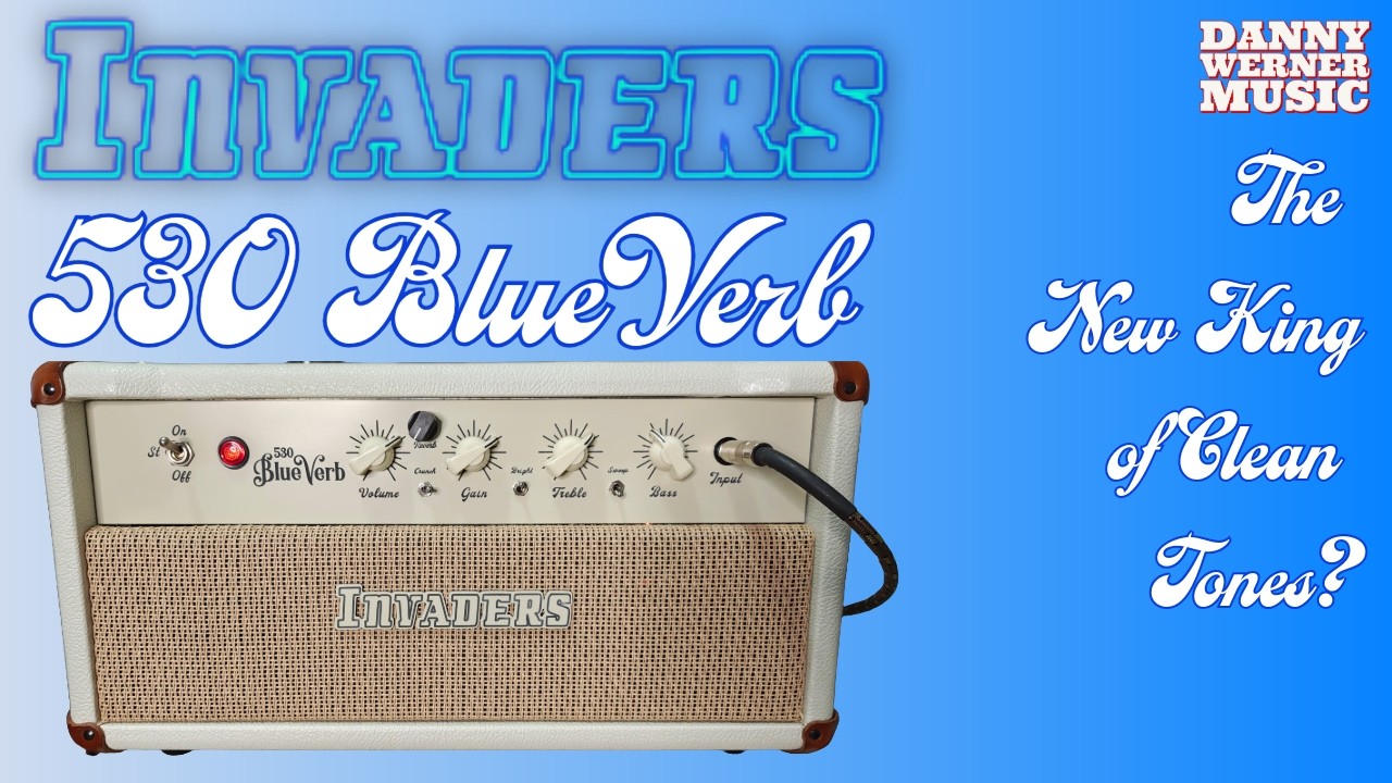 Invaders 530 BlueVerb - Is this the NEW KING of CLEAN TONES??