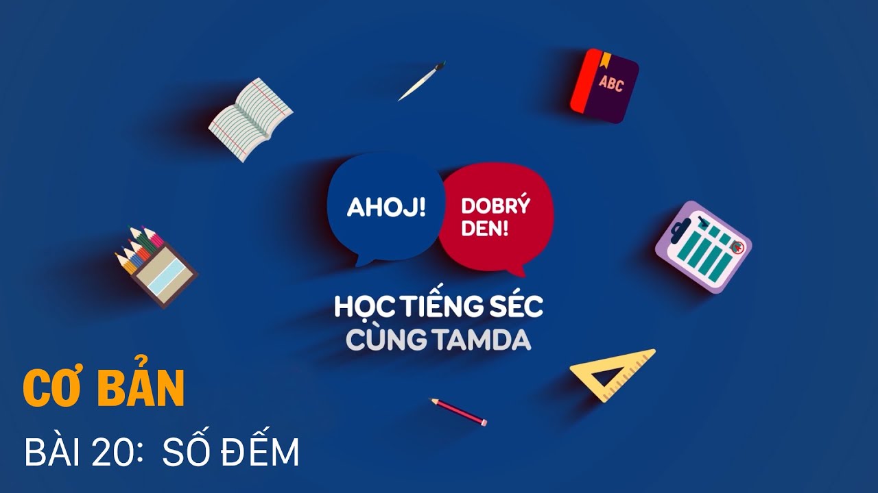 Học tiếng Séc cùng Tamda - Cơ bản - Bài 20: Số đếm