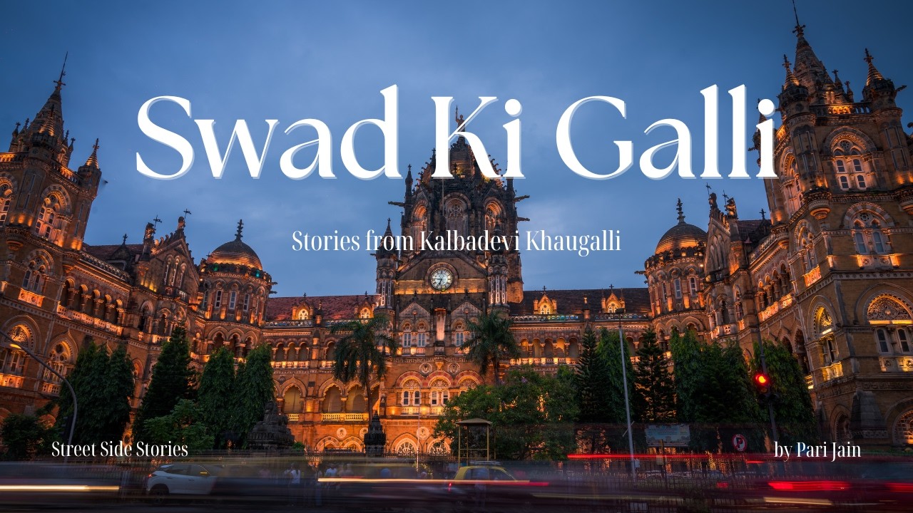 Swad Ki Galli : Stories from Kalbadevi Khaugalli