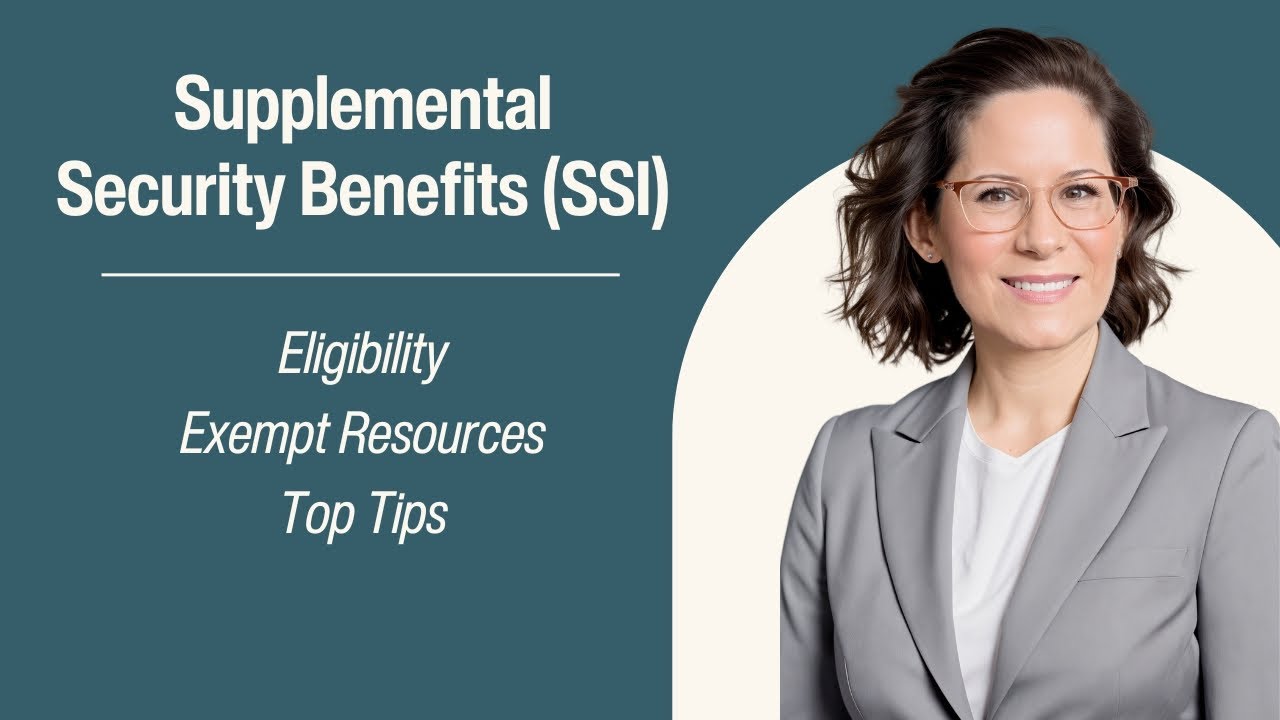 Preparing for and Managing Supplemental Security Income (SSI) Benefits - Full Webinar