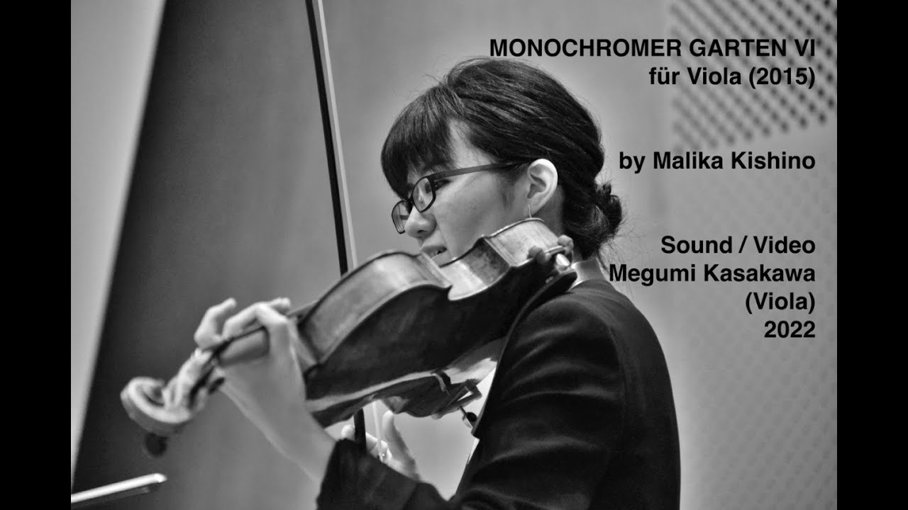 Malika Kishino: Monochromer Garten VI für Viola (2015) - Megumi Kasakawa