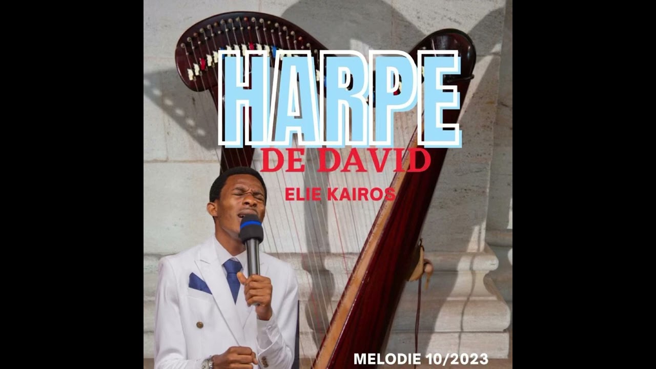 Élie Kaïros (LA HARPE DE DAVID) mélodie 10/2023