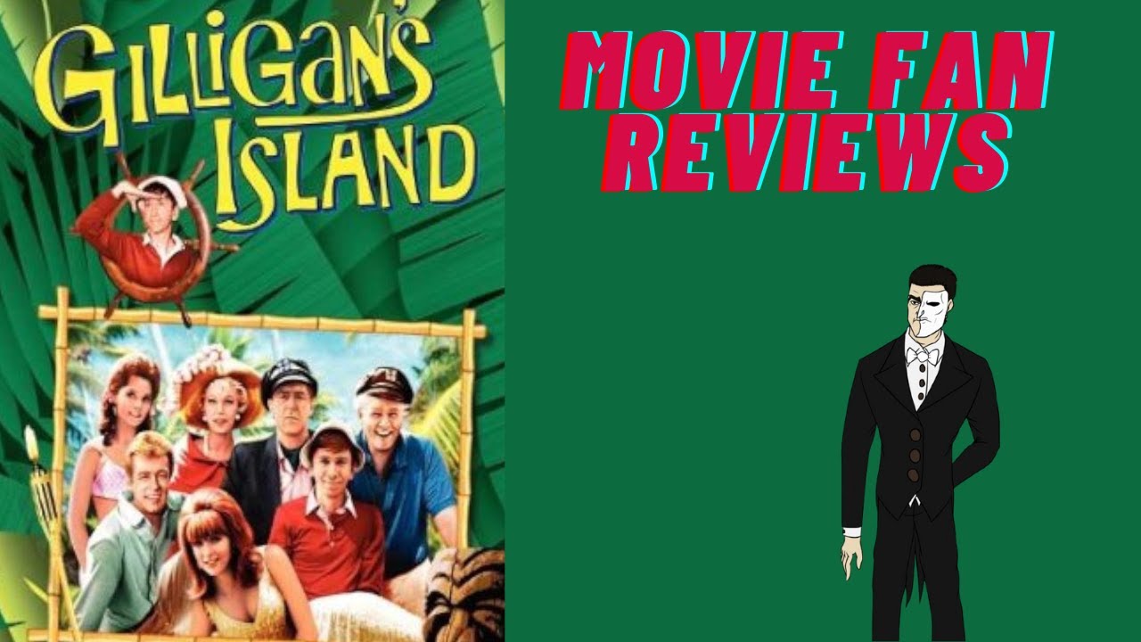 Movie Fan Reviews Gilligans Island