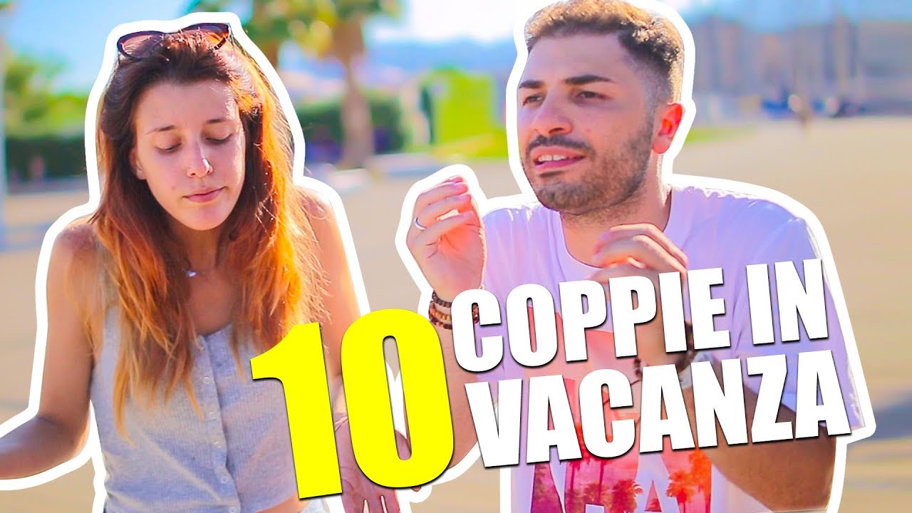 10 TIPI DI COPPIE IN VACANZA ☀️ w/ iSansoni