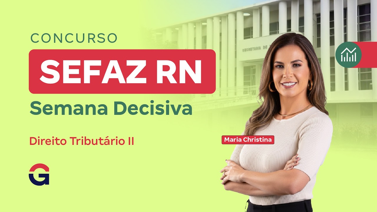 Concurso SEFAZ RN | Semana Decisiva: Direito Tributário II