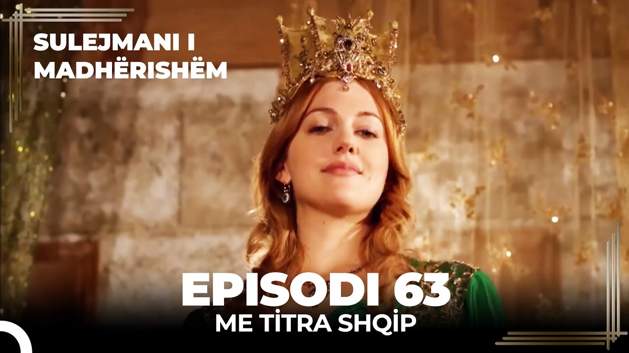 Sulejmani i Madherishem | Episodi 63 (Me Titra Shqip)