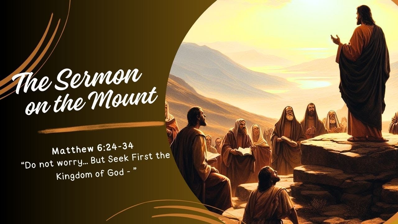 Matthew 6:25-34 | Do Not Worry | The Sermon on the Mount