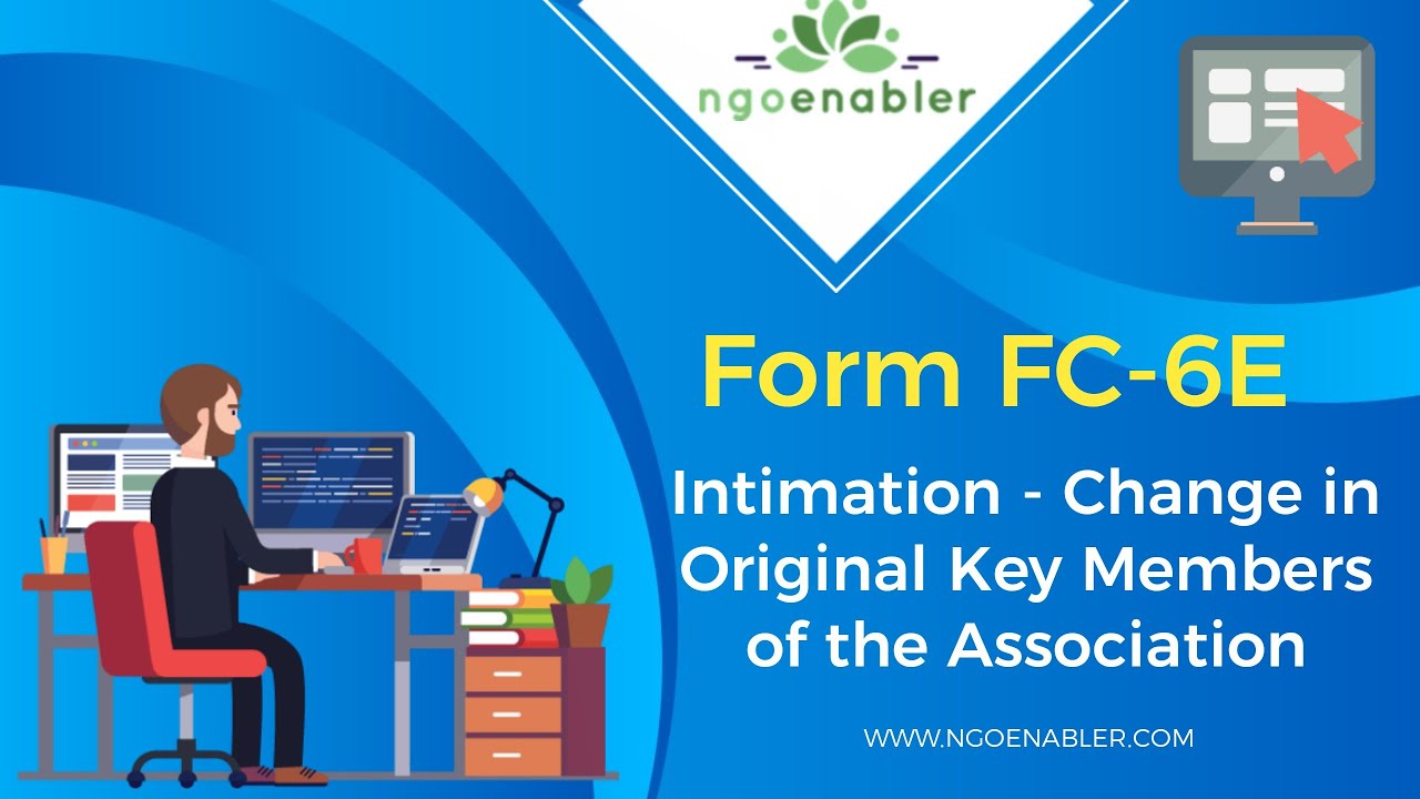 Form FC-6E - Intimation - Change in Original Key Members of the Association