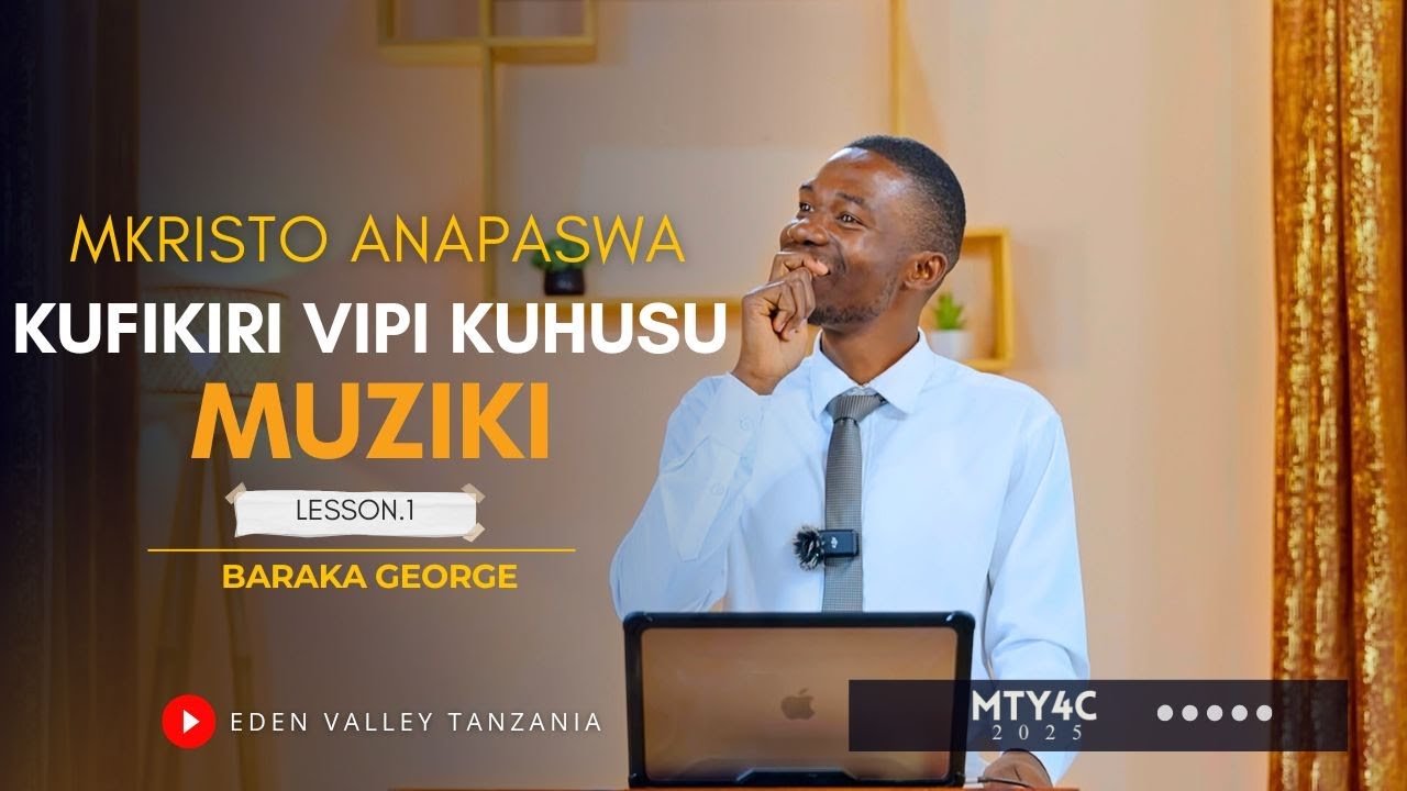Mkristo Anapaswa Kufikiri vipi Kuhusu Muziki? | MTY4C 2025