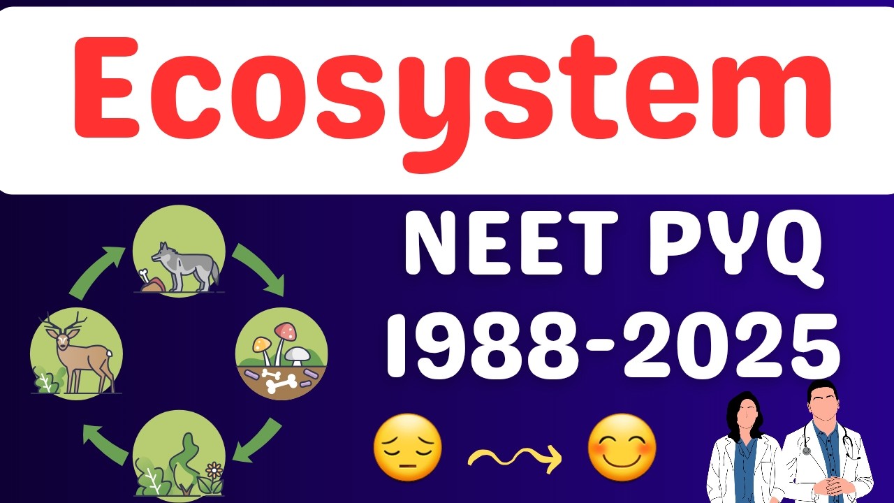 Ecosystem class 12 one shot neet pyq 1988-2025
