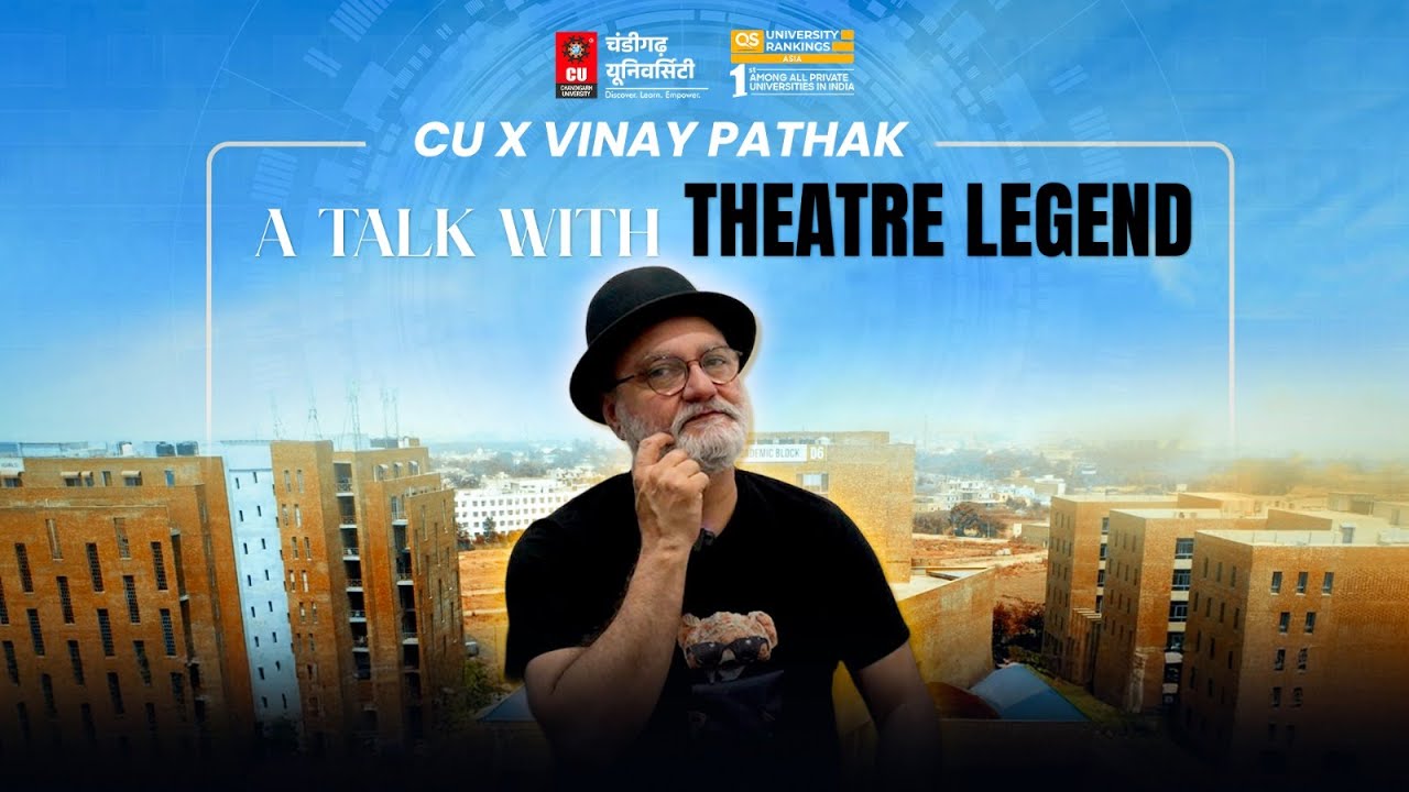 Vinay Pathak exclusive conversation with Chandigarh University |
