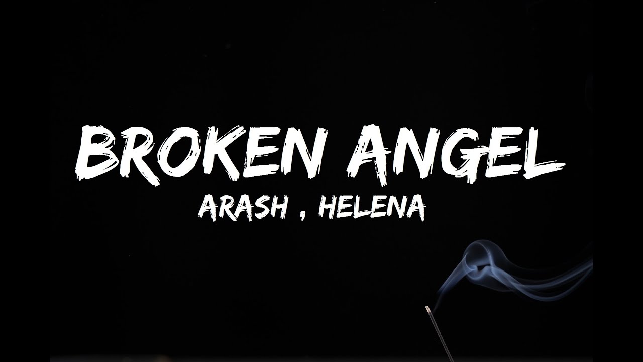 Arash - Broken Angel (Lyrics) ft Helena