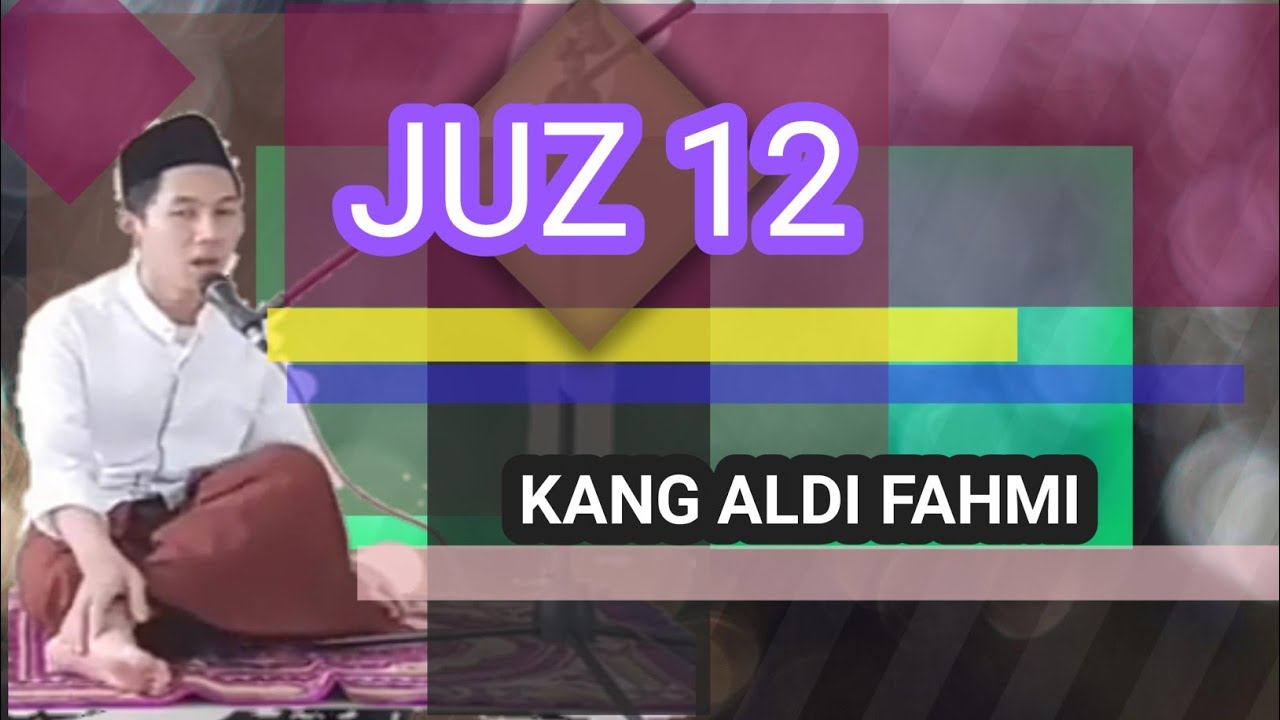 Semaan JUZ 12 Kang Fahmi