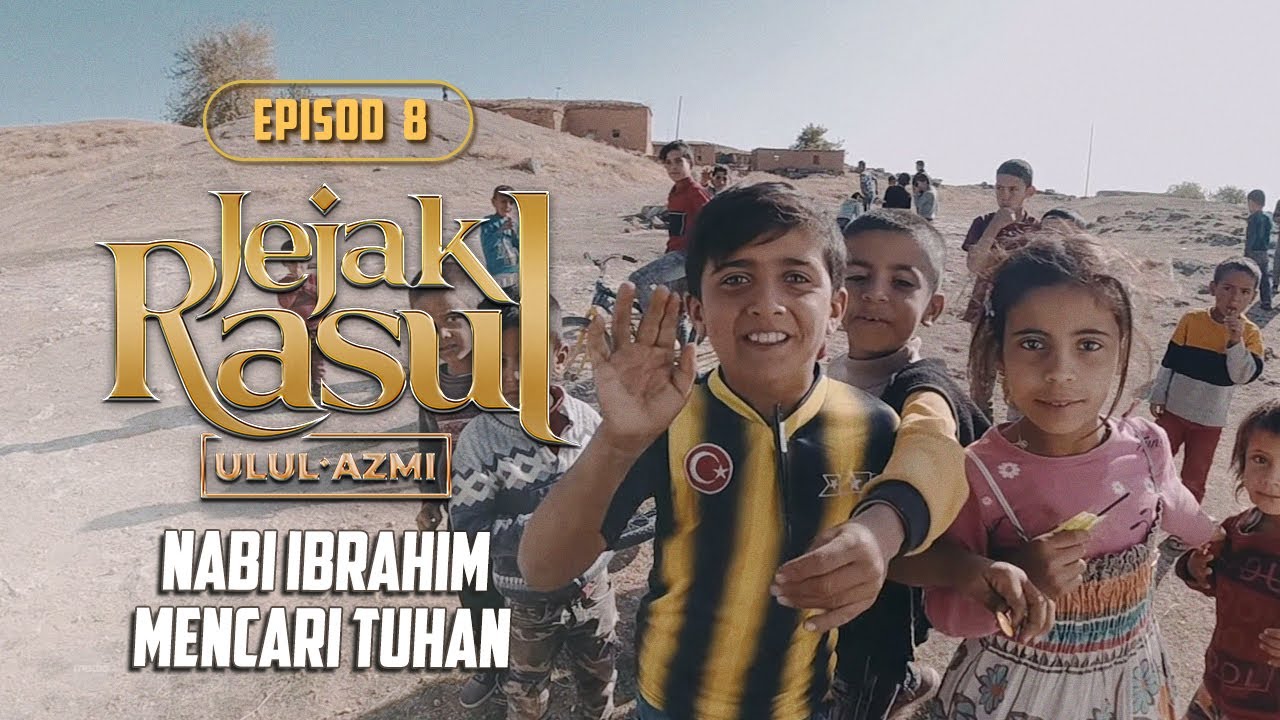 Jejak Rasul Ulul Azmi (2020) | Episod 8 : Nabi Ibrahim Mencari Tuhan