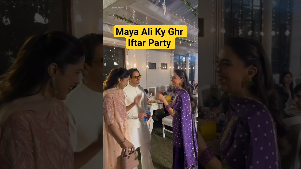 Iftar Party At Maya Ali House#shortsfeed#youtubeshorts#mayaali#wahajali#viralshorts#shorts