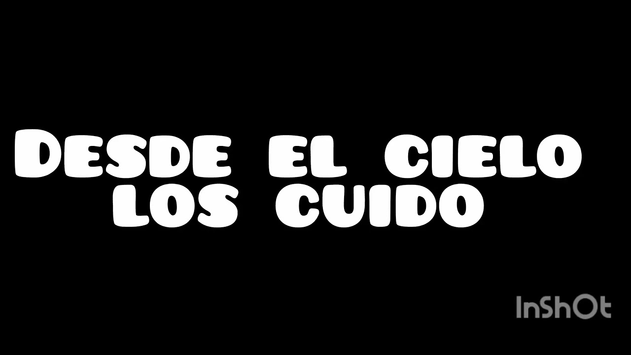 Desde el cielo los cuido 