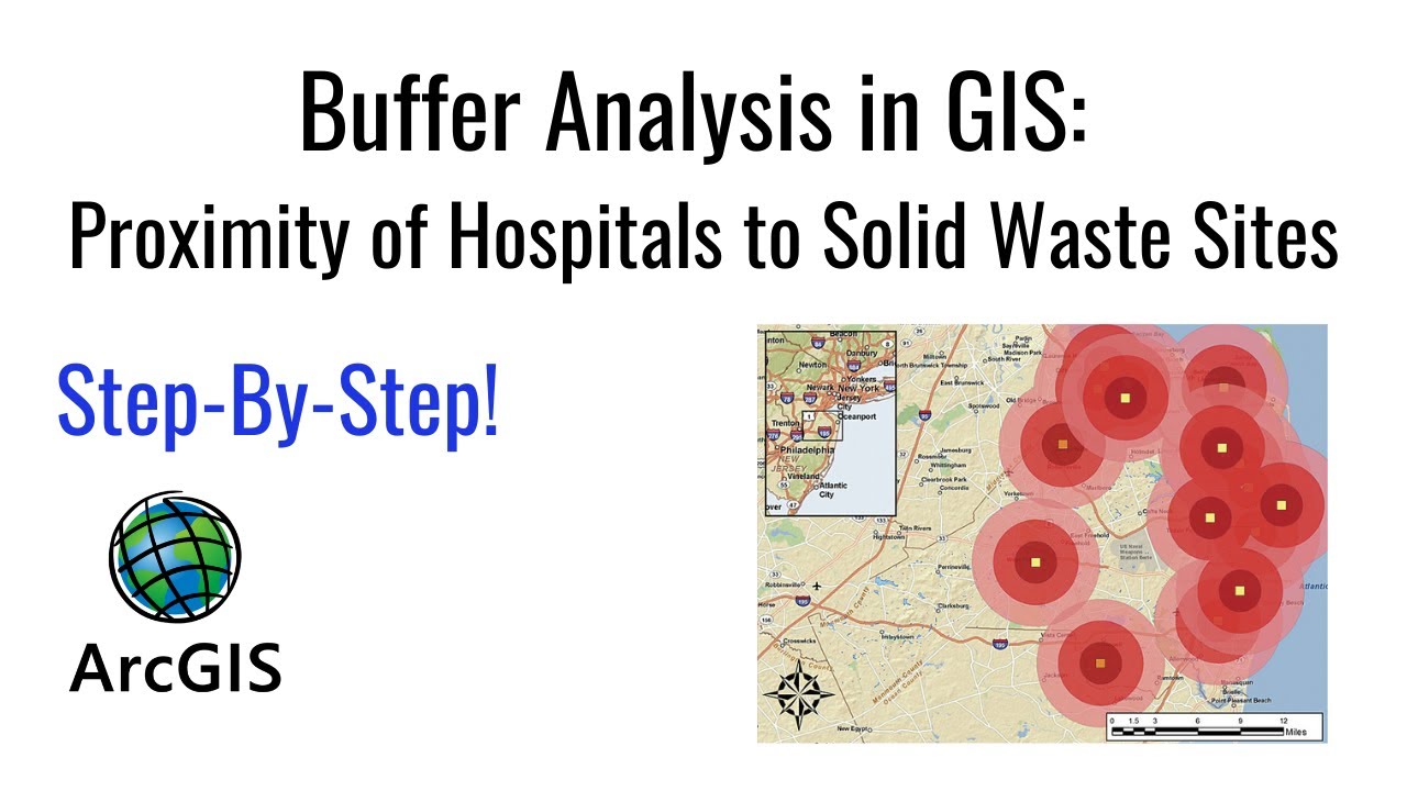 Buffer Analysis in GIS: Proximity of Hospitals to Solid Waste Sites