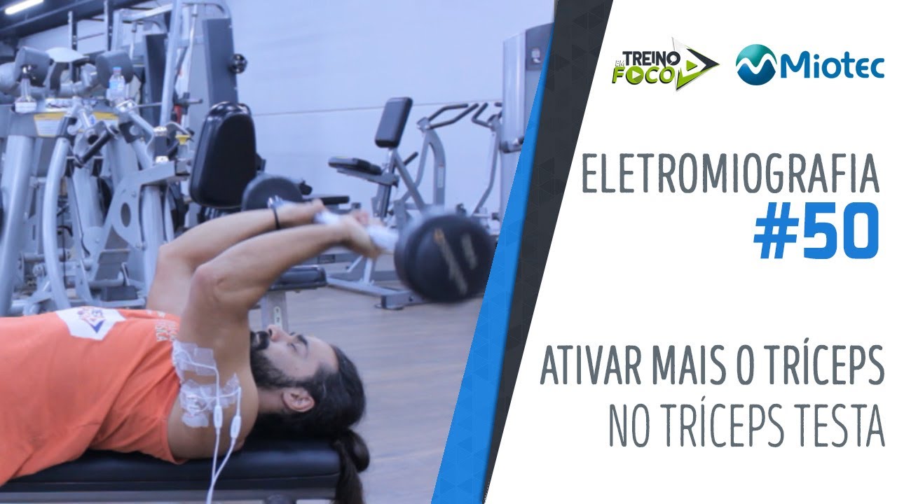 💥 Como ATIVAR MAIS o tríceps no exercício de Tríceps Testa? - Eletromiografia #50