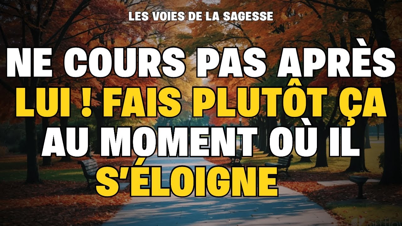 Quand il s’éloigne, surprends-le avec CE comportement…