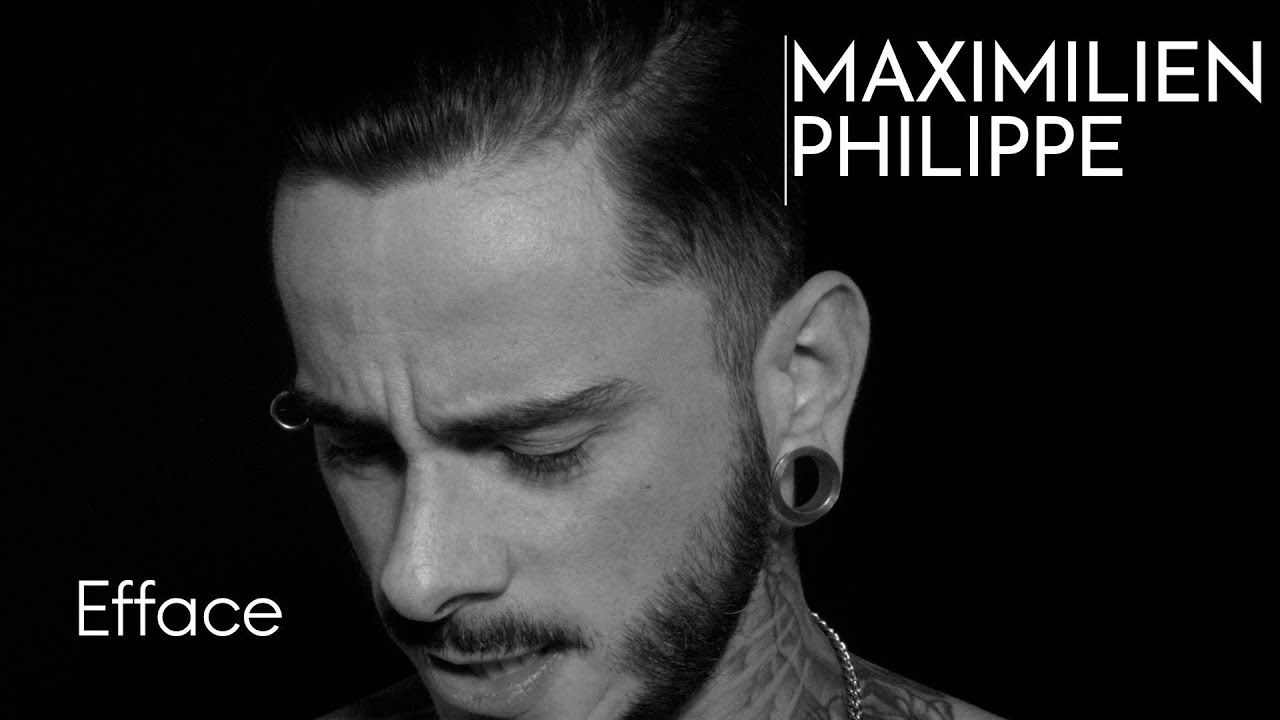 Maximilien Philippe - Efface (Clip Officiel)