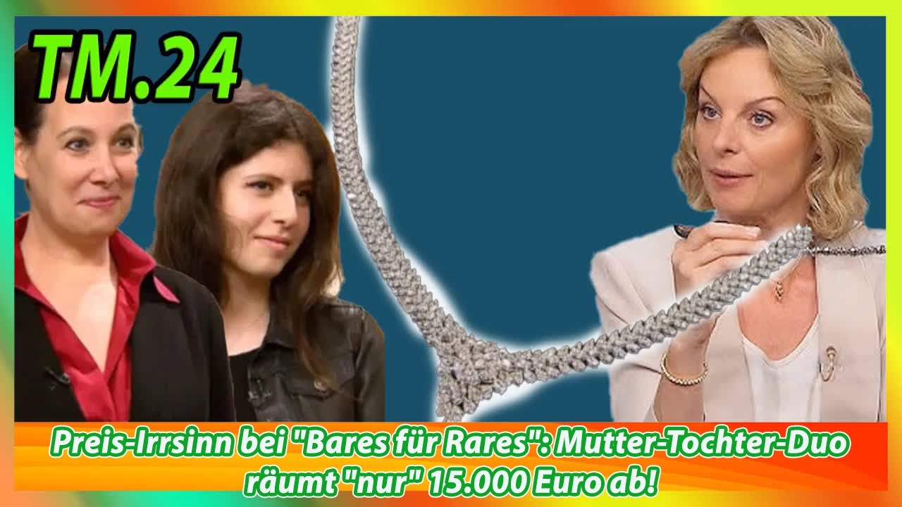 Preis Irrsinn bei Bares f&uuml;r Rares Mutter Tochter Duo r&auml;umt nur 15 000 Euro ab!