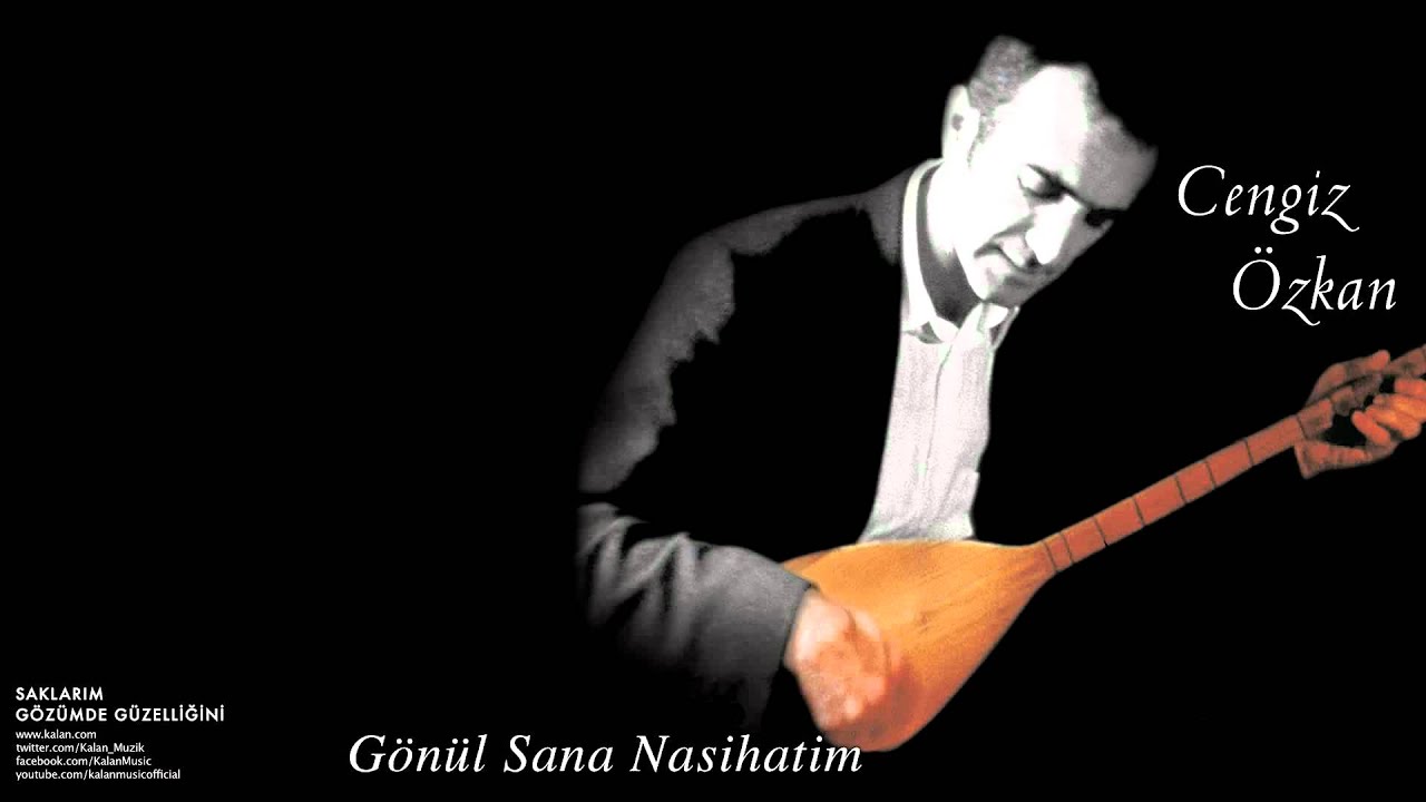 Cengiz Özkan - Gönül Sana Nasihatım [ Saklarım Gözümde Güzelliğini © 2003 Kalan Müzik ]