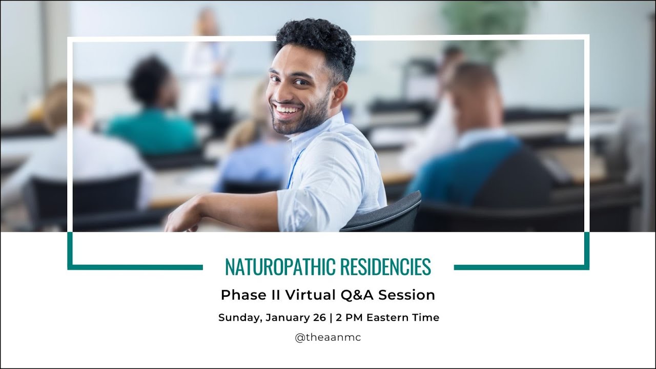 Naturopathic Residency Phase II Virtual Q&A Session